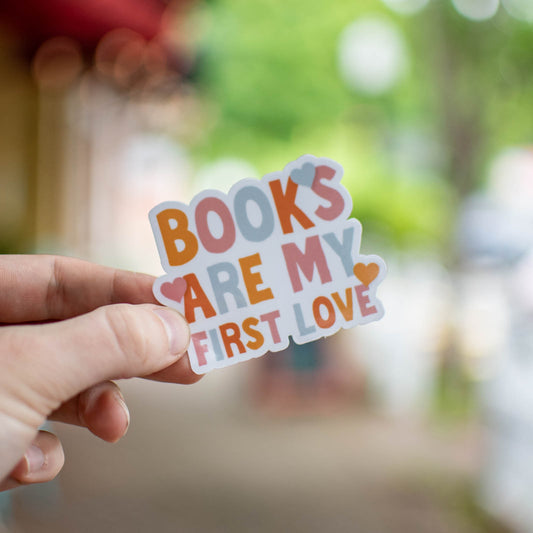 Books are my First Love - Sticker