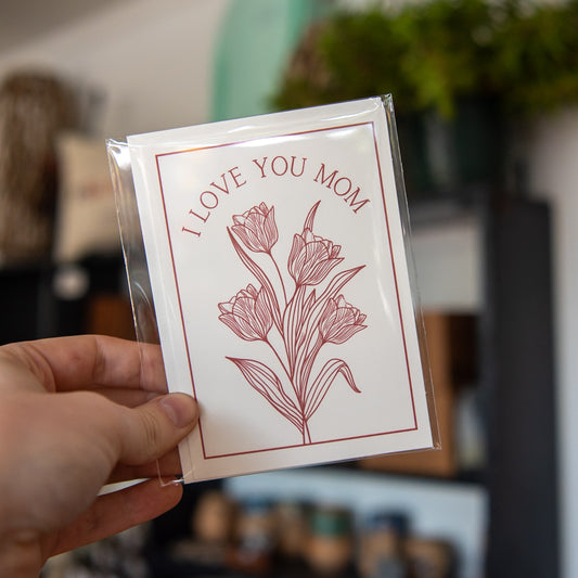 I Love You Mom - Card