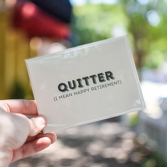 Quitter, I Mean Happy Retirement - Card