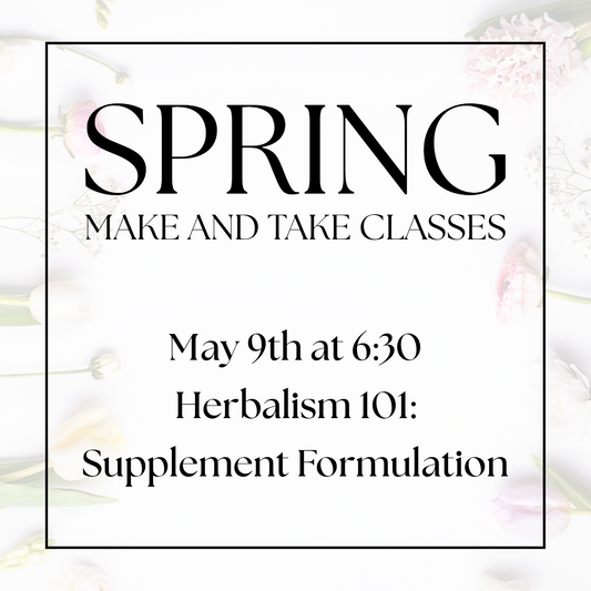 Herbalism 101: Supplement Formulation Make and Take