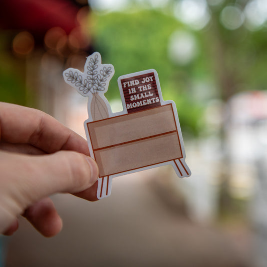 Find Joy In The Small Moments - Sticker