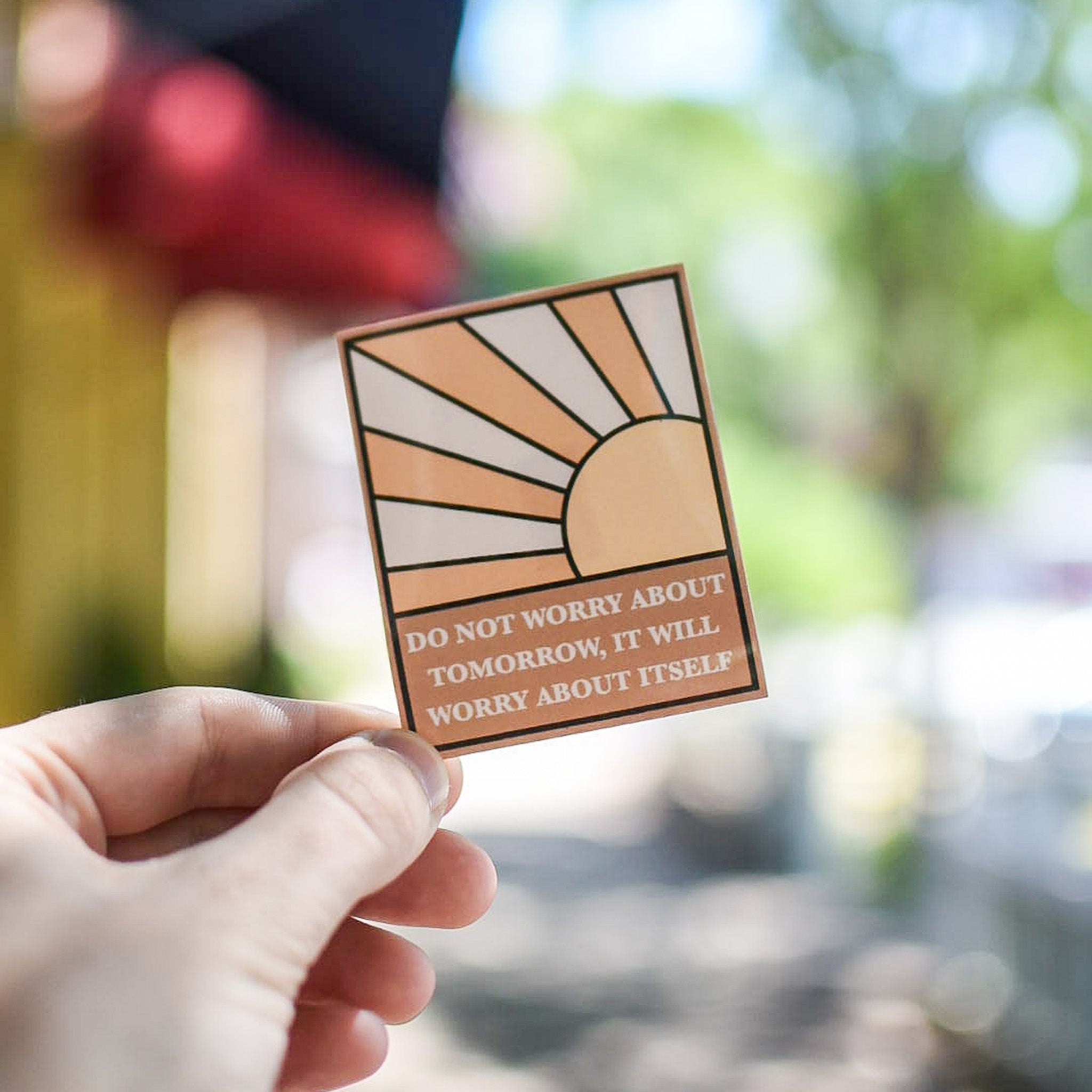 Do Not Worry About Tomorrow - Sticker – Still Magnolia
