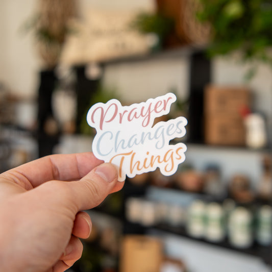 Prayer Changes Things - Sticker