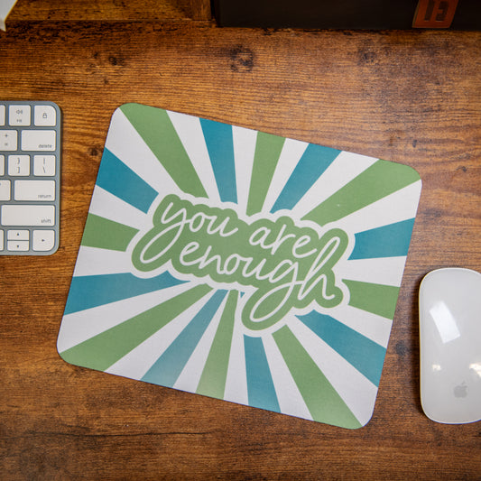 You Are Enough - Mouse Pad