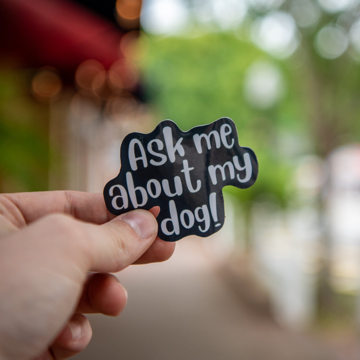 Ask About My Dog - Sticker