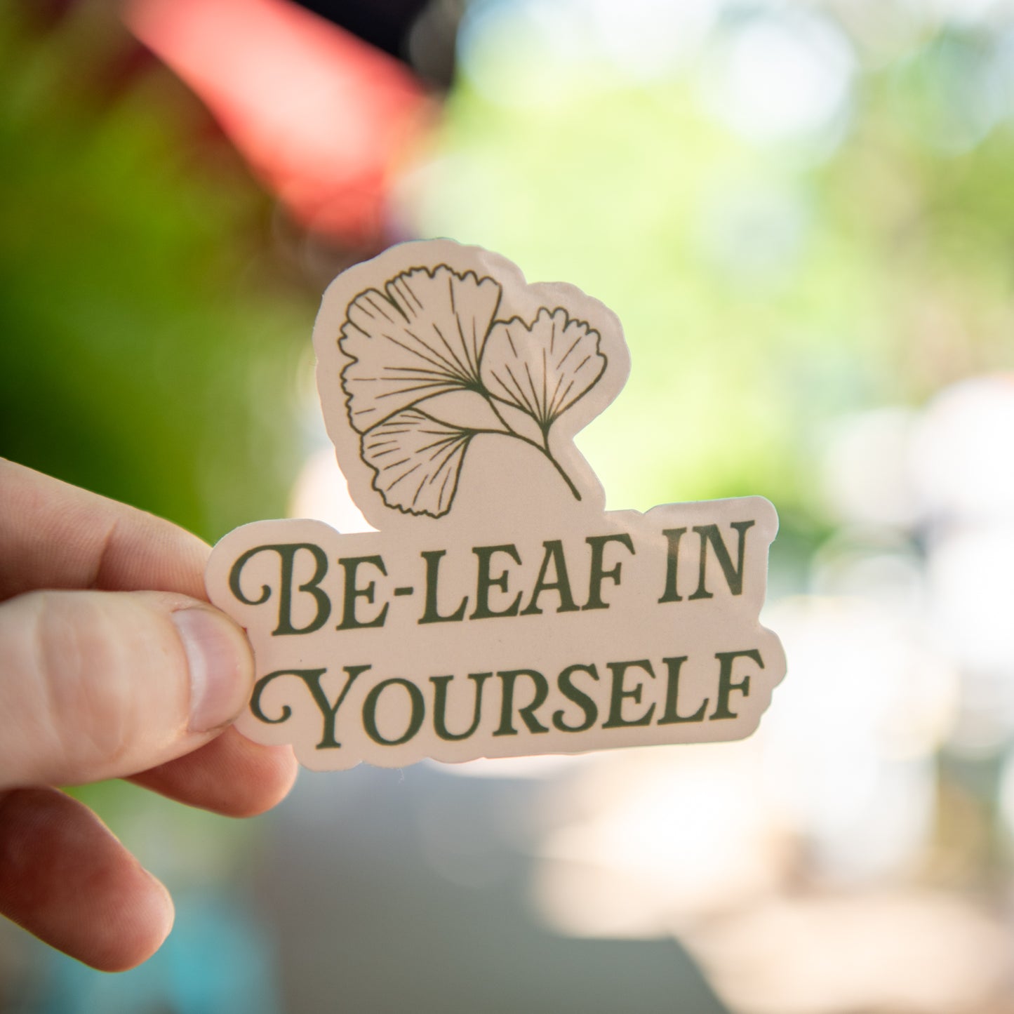 Be-Leaf in yourself- Sticker