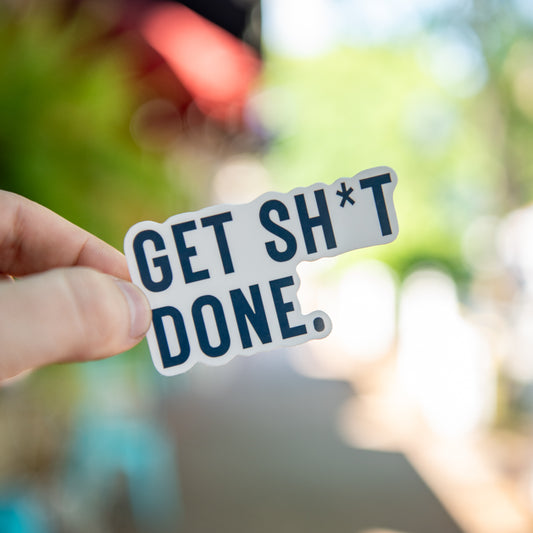 Get Shit Done - Sticker